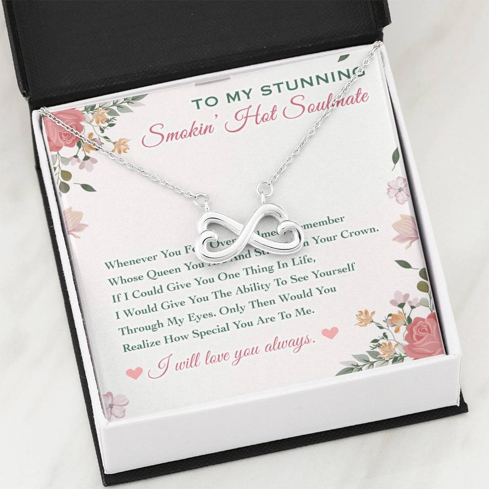 To My Stunning Smokin' Hot Soulmate Whenever You Feel Overwhelmed Infinity Heart Pendant Necklace