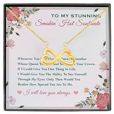 To My Stunning Smokin' Hot Soulmate Whenever You Feel Overwhelmed Infinity Heart Pendant Necklace