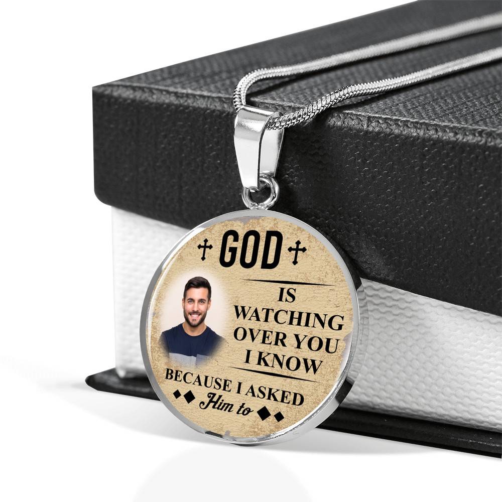 Personalized Photo God Is Watching Over You I Know Because I Asked Him to Circle Pendant Necklace - Bangle