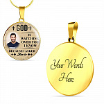 Personalized Photo God Is Watching Over You I Know Because I Asked Him to Circle Pendant Necklace - Bangle