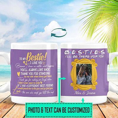Alternative view of Personalized Photo Friends To My Bestie I'll Be There For You Ceramic Coffee Mug - Beer Stein - Water Bottle