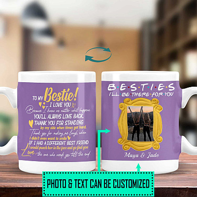 Personalized Photo Friends To My Bestie I'll Be There For You Ceramic Coffee Mug - Beer Stein - Water Bottle