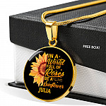 Personalized In A World Full Of Roses Be a Sunflower Circle Pendant Necklace - Bangle