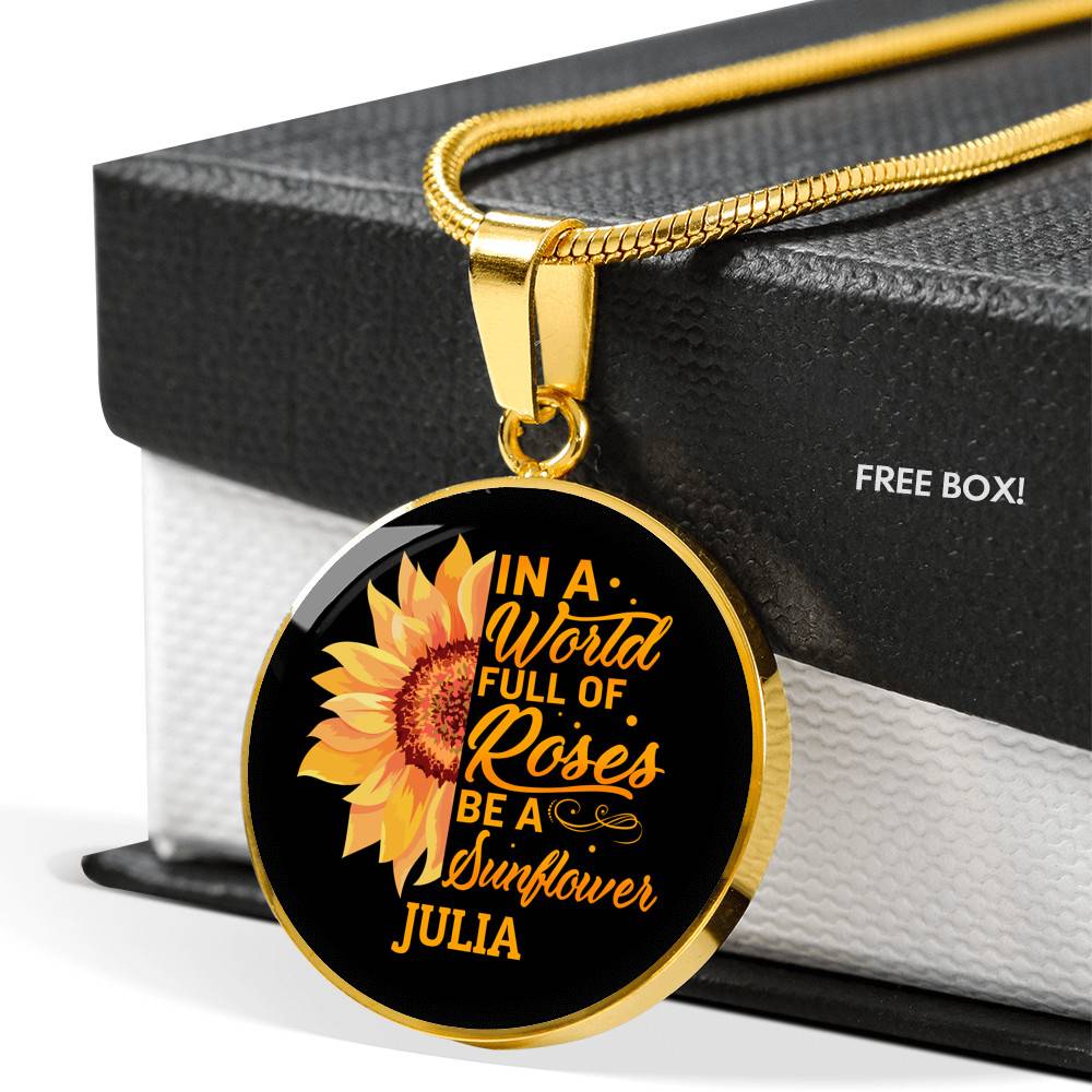 Personalized In A World Full Of Roses Be a Sunflower Circle Pendant Necklace - Bangle