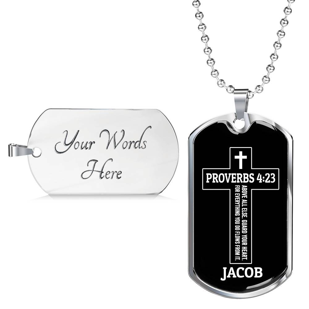 Personalized Proverbs 4:23 Above All Else Guard Your Heart for Everything You Do Dog Tag Pendant Necklace