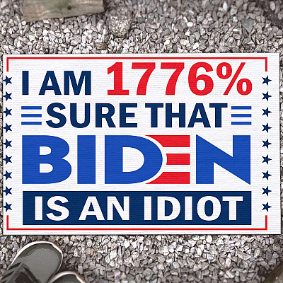 I Am 1776 Sure Biden Is an Idiot Doormat - Funny Anti Biden Political Indoor Outdoor Doormat