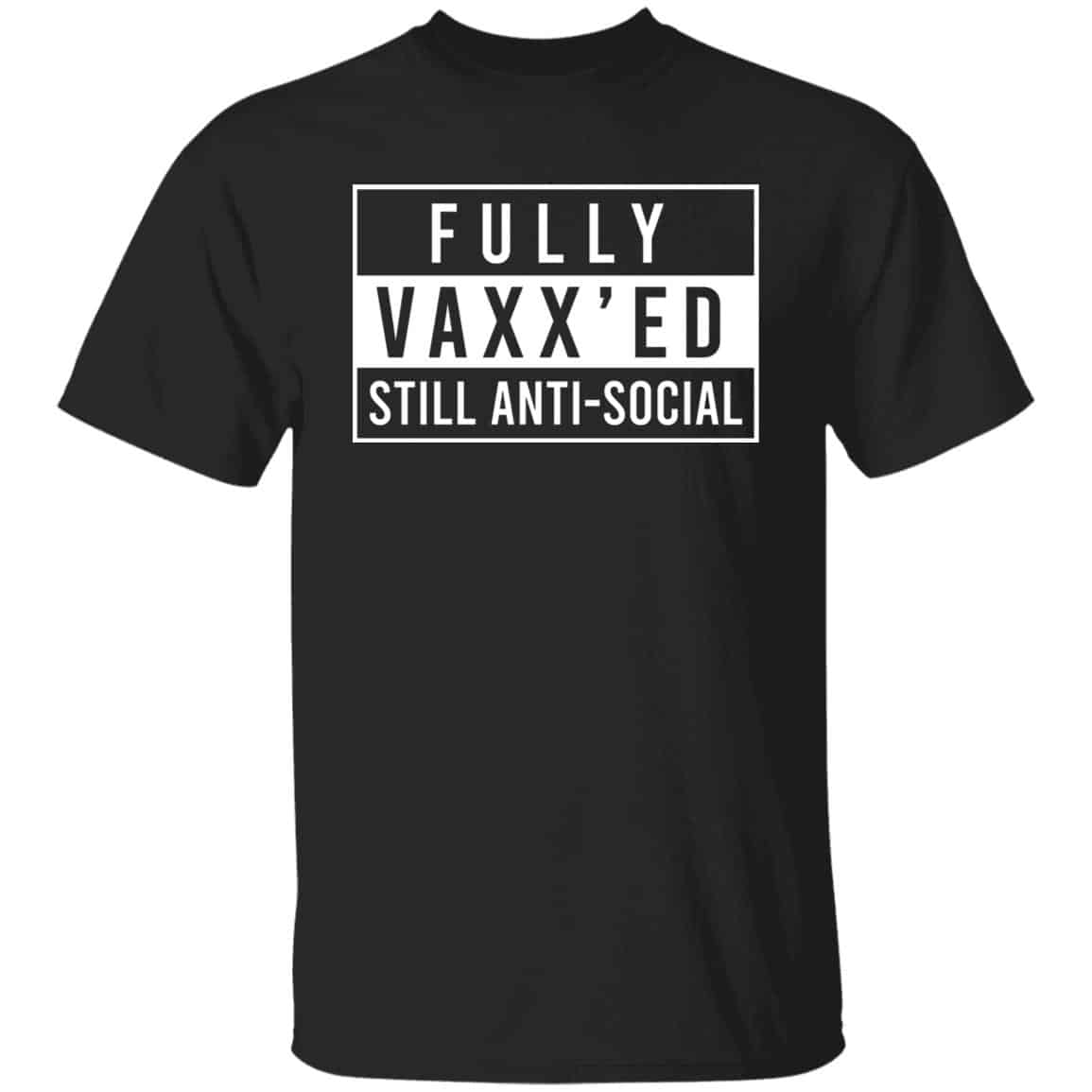 Fully Vaxxed but Still, Black, Unisex T-Shirt