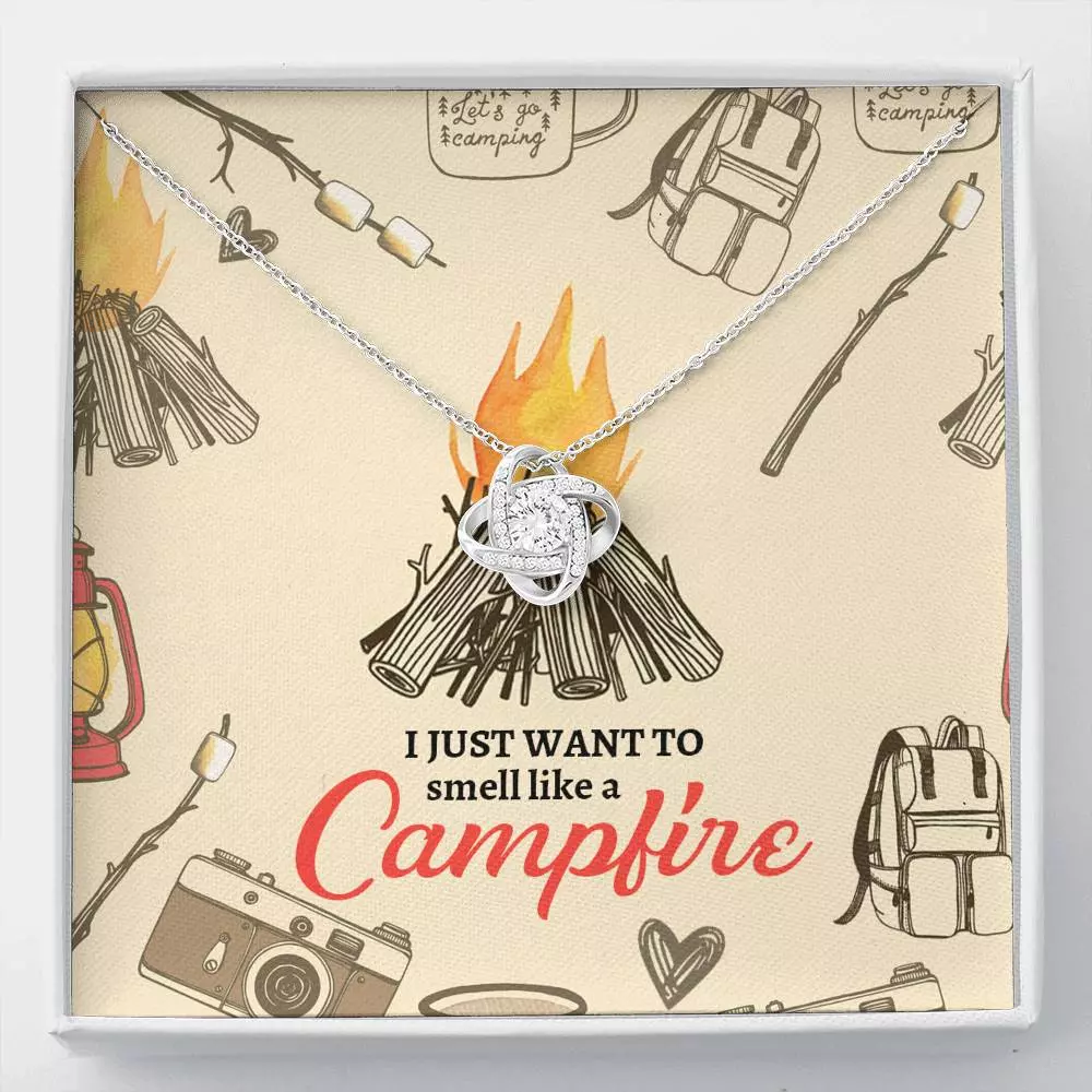 I Just Want To Smell Like A Camp Fire Love Knot Necklace - Camping Necklace - Love Knot Necklace