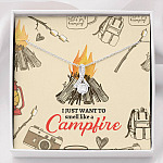 I Just Want To Smell Like A Camp Fire Alluring Beauty Necklace - Camping Necklace - Alluring Beauty Necklace