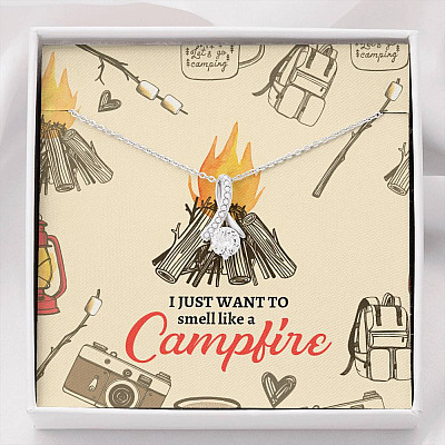 I Just Want To Smell Like A Camp Fire Alluring Beauty Necklace - Camping Necklace - Alluring Beauty Necklace