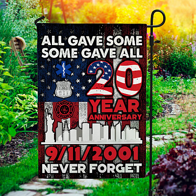 All Gave Some Some Gave All 20 Years Anniversary 9/11 Never Forget Outdoor Garden Flag – House Flag