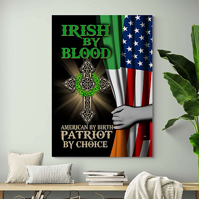 Irish By Blood American By Heart Patriot By Choice Framed Canvas Prints - Unframed Poster - Decor Wall Art