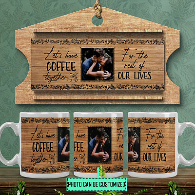 Alternative view of Personalized Photo Full Print Let's Have Coffee Together For The Rest Of Our Life Ceramic Coffee Mug