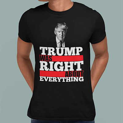 Alternative view of Trump Was Right About Everything Shirt - Trump Support T-shirt