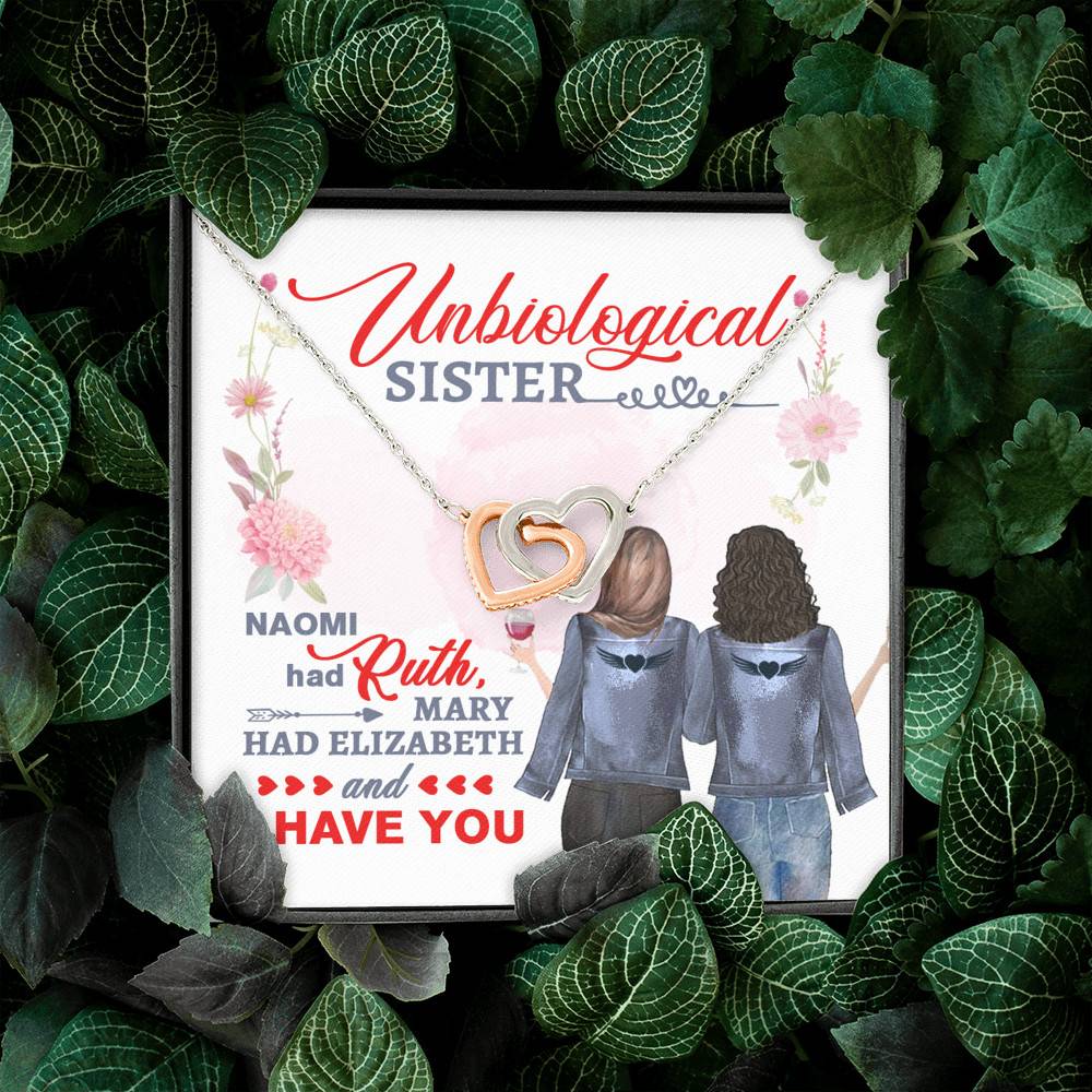 To My Unbiological Sister Naomi Had Ruth Mary Had Elizabeth and I Have You Interlocking Heart Pendant Necklace