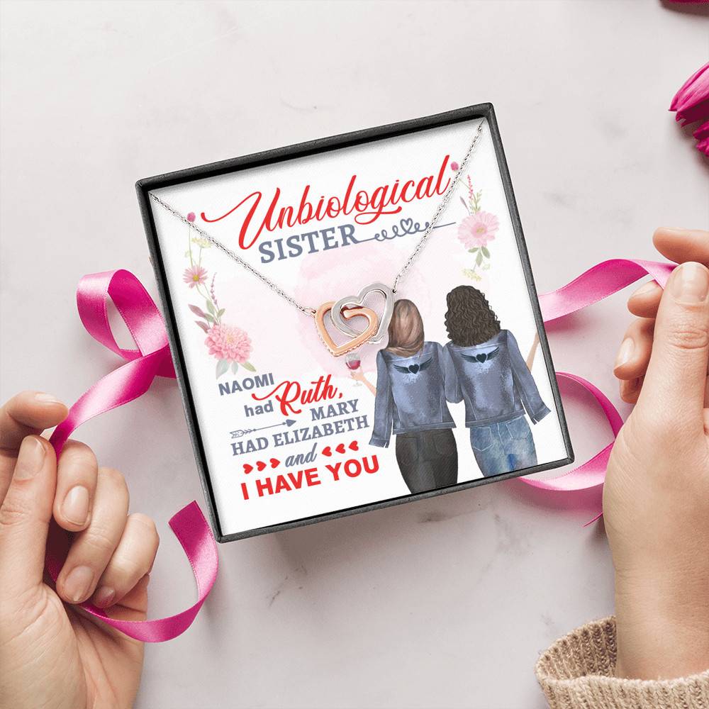 To My Unbiological Sister Naomi Had Ruth Mary Had Elizabeth and I Have You Interlocking Heart Pendant Necklace