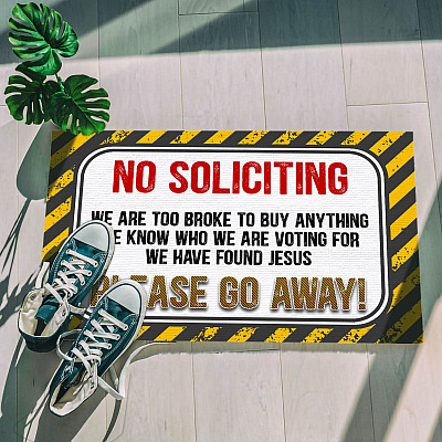 Alternative view of No Soliciting We Are Too Broke to Buy Anything We Know Who We Are Voting for Entrance Outdoor Decorative Doormat
