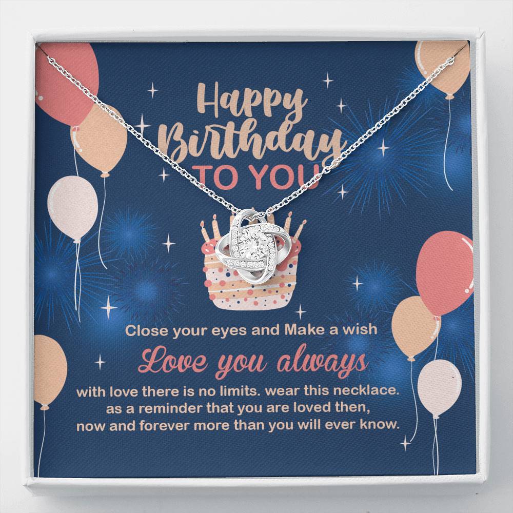 Happy Birthday To You Close Your Eyes And Make A Wish Love Knot Necklace - Cute Birthday Gifts For Women - Love Knot Necklace Happy Birthday To You Close Your Eyes And Make A Wish Love Knot Necklace - Cute Birthday Gifts For Women - Love Knot Necklace