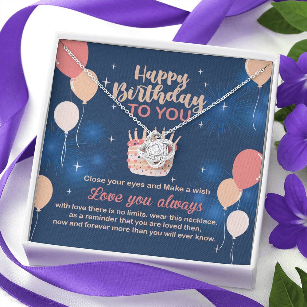 Happy Birthday To You Close Your Eyes And Make A Wish Love Knot Necklace - Cute Birthday Gifts For Women Happy Birthday To You Close Your Eyes And Make A Wish Love Knot Necklace - Cute Birthday Gifts For Women