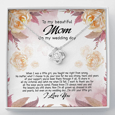 To My Beautiful Mom On My Wedding Day Still Your Little Girl Love Knot Necklace - Mother Of The Bride Gifts - Love Knot Necklace