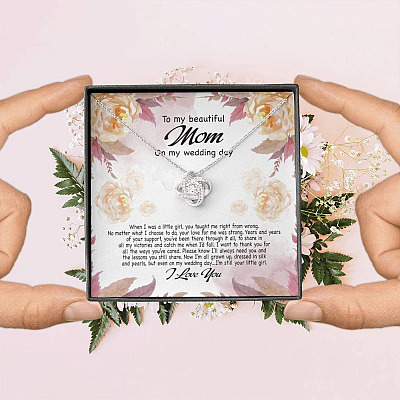To My Beautiful Mom On My Wedding Day Still Your Little Girl Love Knot Necklace - Mother Of The Bride Gifts