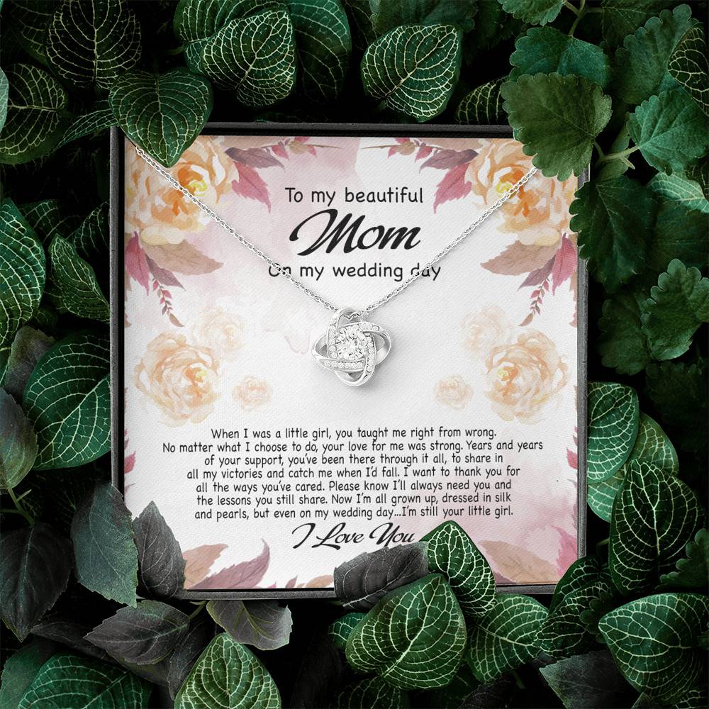 To My Beautiful Mom On My Wedding Day Still Your Little Girl Love Knot Necklace - Mother Of The Bride Gifts