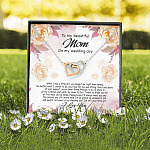 To My Beautiful Mom On My Wedding Day Still Your Little Girl Interlocking Hearts Pendant Necklace