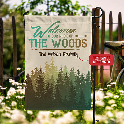 Personalized Welcome to Our Neck Of The Woods Decorative Garden Flag - Indoor Outdoor Flag - House Flag