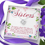 Sisters No Matter Where Life Takes Us We Will Always Be Connected by Heart Love Knot Pendant Necklace