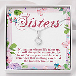 Sisters No Matter Where Life Takes Us We Will Always Be Connected by Heart Alluring Pendant Necklace - Alluring Beauty Necklace