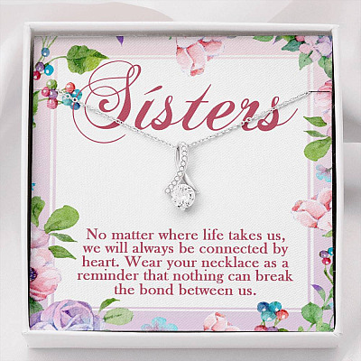 Sisters No Matter Where Life Takes Us We Will Always Be Connected by Heart Alluring Pendant Necklace - Alluring Beauty Necklace