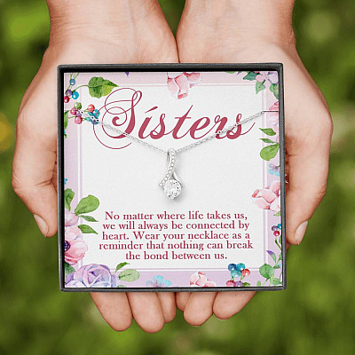 Sisters No Matter Where Life Takes Us We Will Always Be Connected by Heart Alluring Pendant Necklace