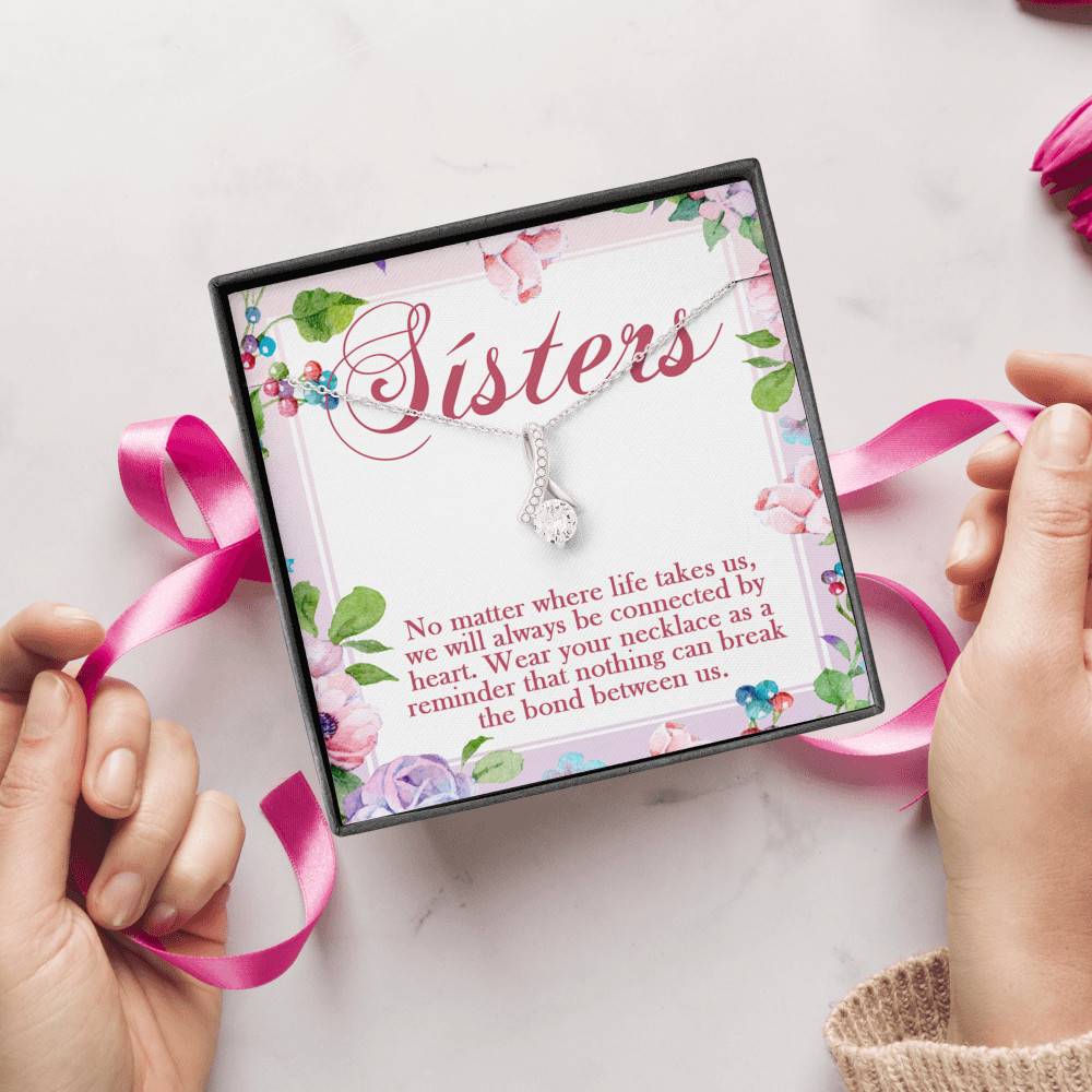 Sisters No Matter Where Life Takes Us We Will Always Be Connected by Heart Alluring Pendant Necklace