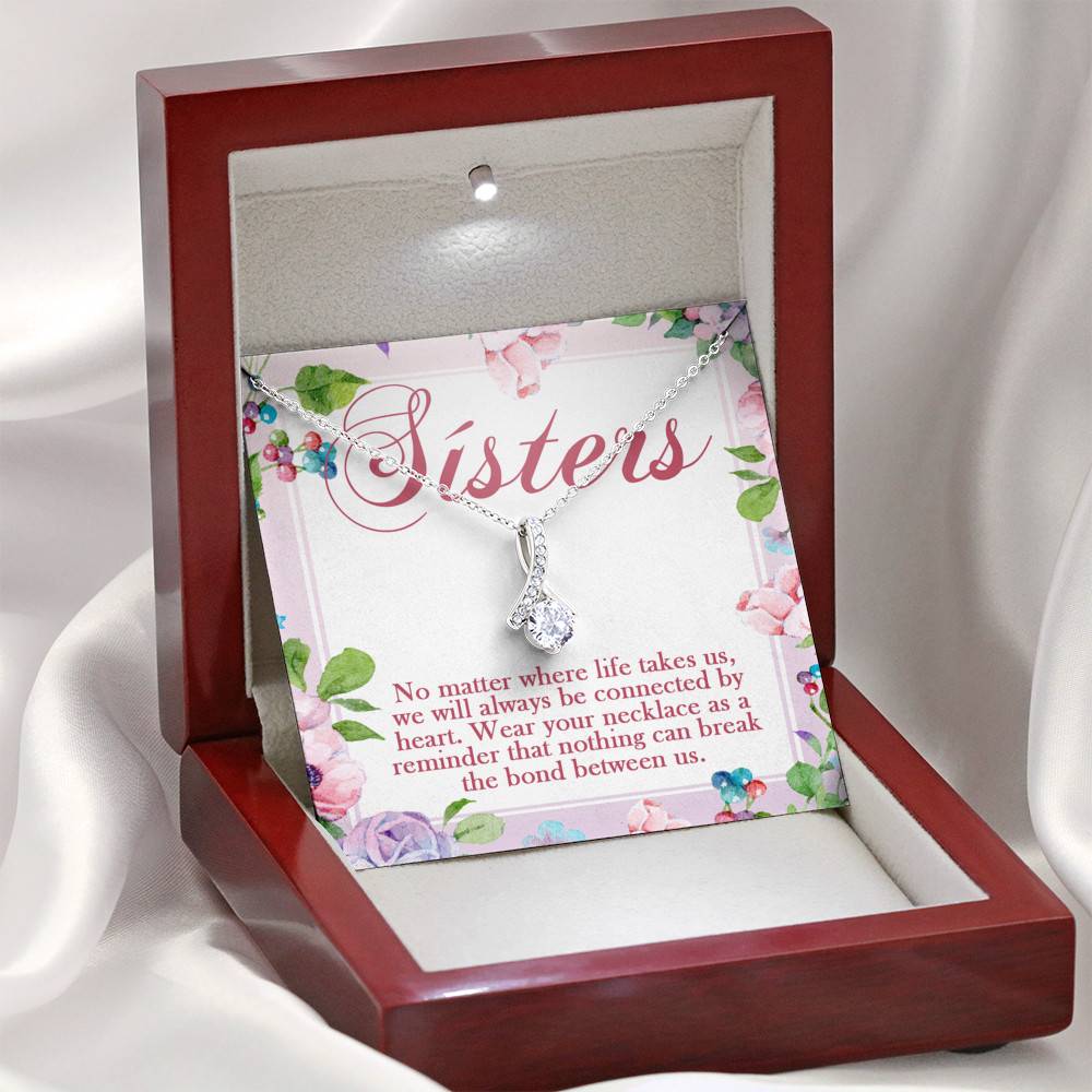 Sisters No Matter Where Life Takes Us We Will Always Be Connected by Heart Alluring Pendant Necklace