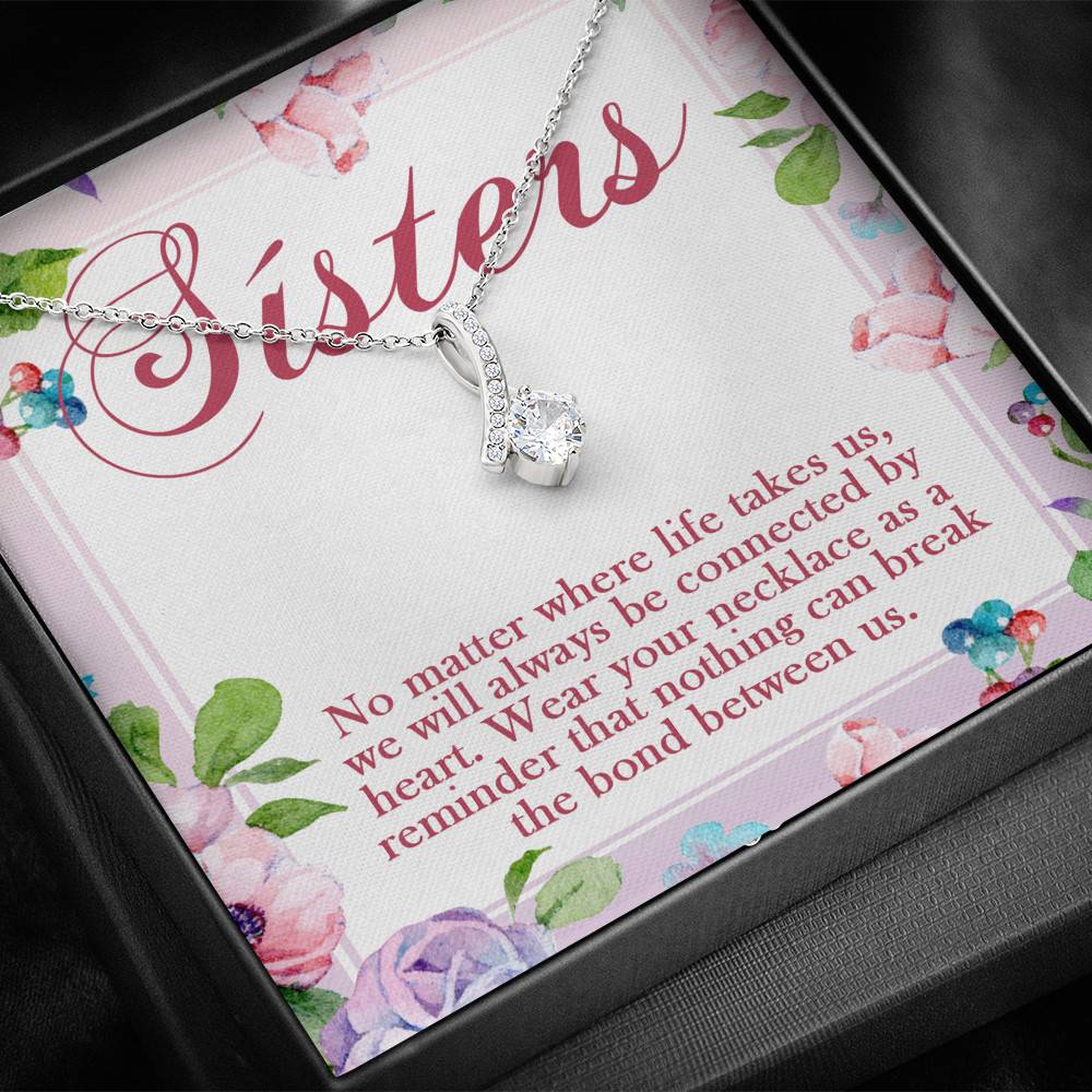 Sisters No Matter Where Life Takes Us We Will Always Be Connected by Heart Alluring Pendant Necklace