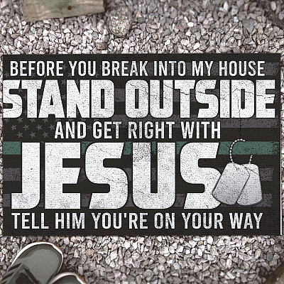 Before You Break Into My House Stand Outside And Get Right With Jesus Green Line US Flag Outdoor House Doormat