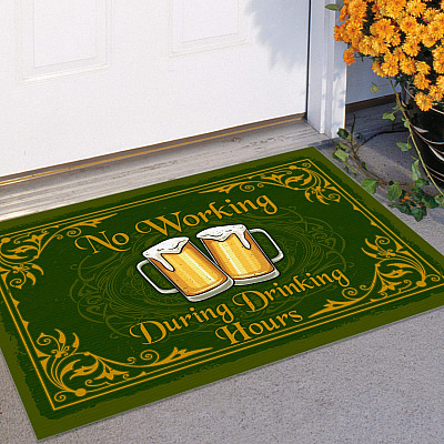 No Working During Drinking Hours Indoor Outdoor Doormat - Beer Drinking Doormat