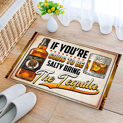 If You Are Going To Be Salty Bring The Tequila Funny Drinking Indoor Outdoor Decorative Doormat