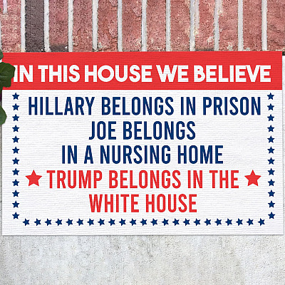 In This House We Believe Hillary Belongs In Prison Doormat - Trump Funny Political Indoor Outdoor Doormat