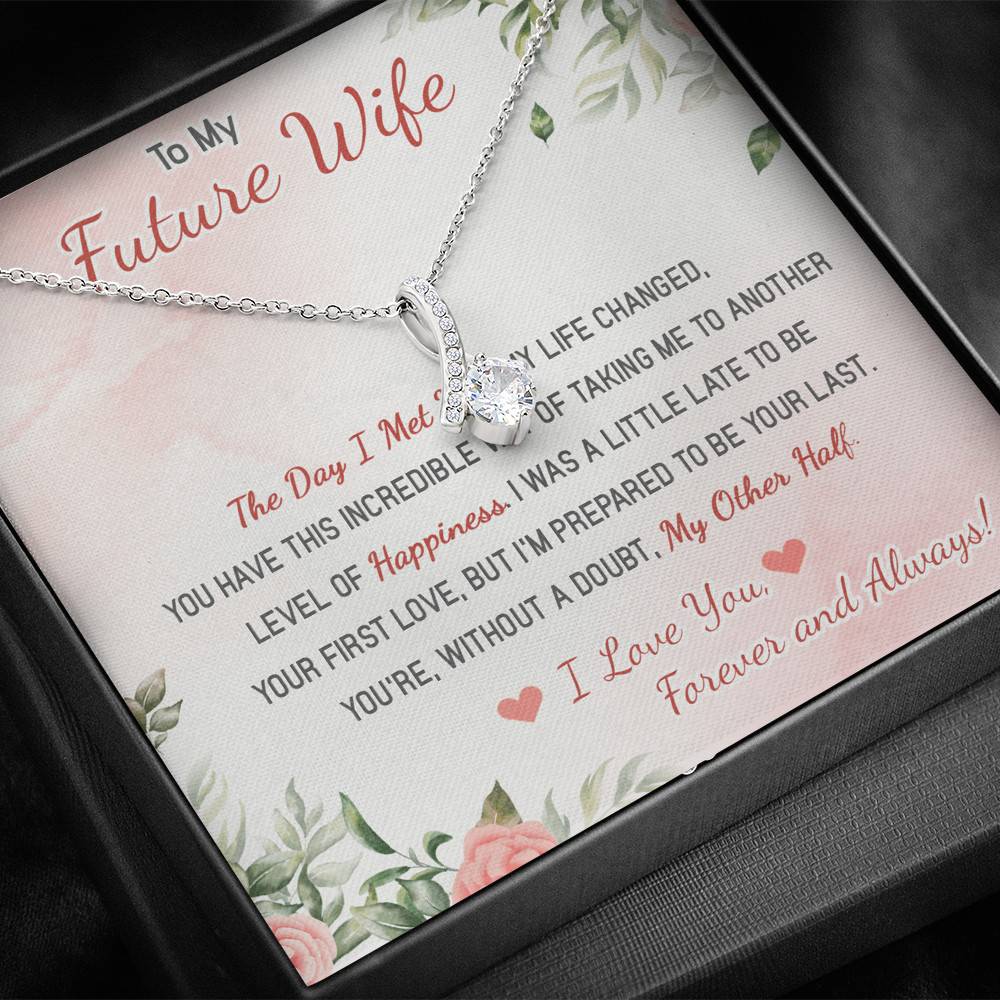 To My Future Wife The Day I Met You My Life Changed I Love You Forever And Always Alluring Beauty Necklace