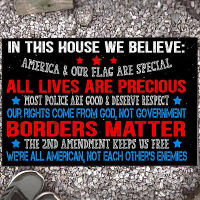 In This House We Believe America And Our Flag Are Special All Lives Are Precious Outdoor Indoor Doormat