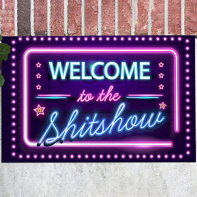 Welcome to The Shitshow Doormat - Outdoor Indoor Doormat