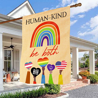 Human-Kind Be Both Garden Flag - Black Lives Matter LGBT Equality Justice Science Is Real House Flag