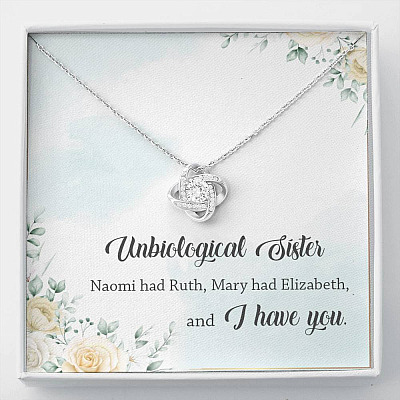 Unbiological Sister Naomi Had Ruth Mary Had Elizabeth And I Have You Love Knot Necklace - Unbiological Sister Gifts - Love Knot Necklace