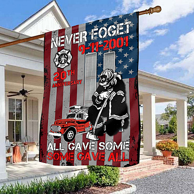 Never Forget 9 11 All Gave Some Some Gave All Outdoor Garden Flag - House Flag - Wall Flag