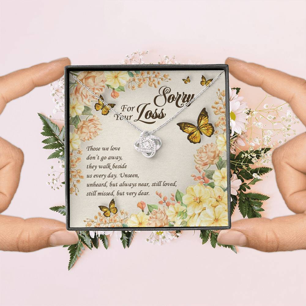 Sorry For Your Loss Those We Love Don't Go Away They Walk Beside Us Love Knot Necklace - Memorial Gifts