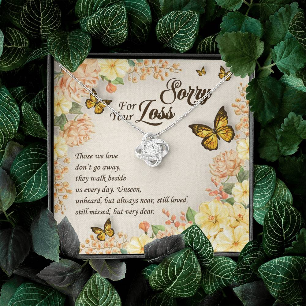 Sorry For Your Loss Those We Love Don't Go Away They Walk Beside Us Love Knot Necklace - Memorial Gifts