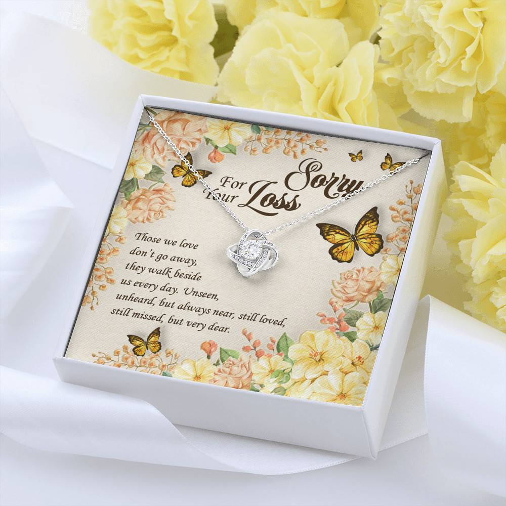 Sorry For Your Loss Those We Love Don't Go Away They Walk Beside Us Love Knot Necklace - Memorial Gifts