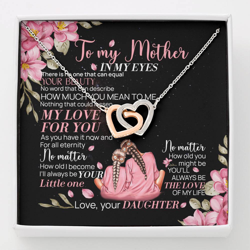 To My Mother From Daughter There Is No One That Can Equal Your Beauty Interlocking Hearts Pendant Necklace - Interlocking Hearts Necklace