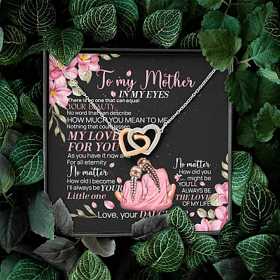 To My Mother From Daughter There Is No One That Can Equal Your Beauty Interlocking Hearts Pendant Necklace